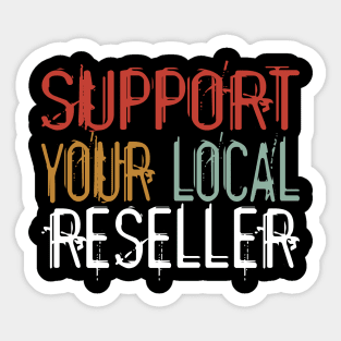 Support Your Local Reseller Reselling Thrift Sticker